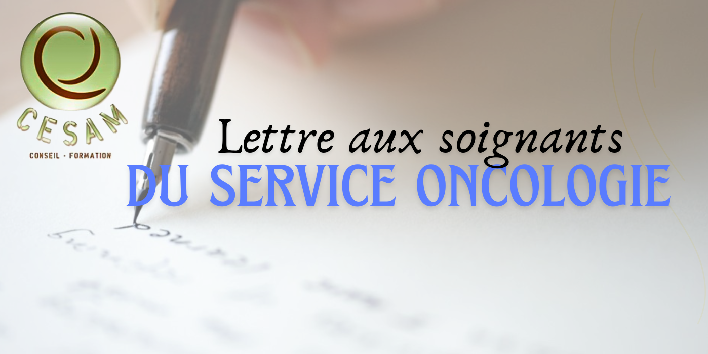 LETTRE AUX SOIGNANTS DU SERVICE ONCOLOGIE